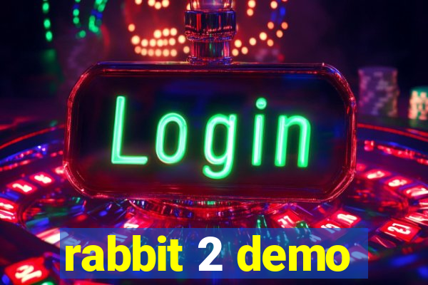rabbit 2 demo